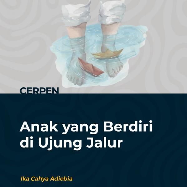Anak yang Berdiri di Ujung Jalur